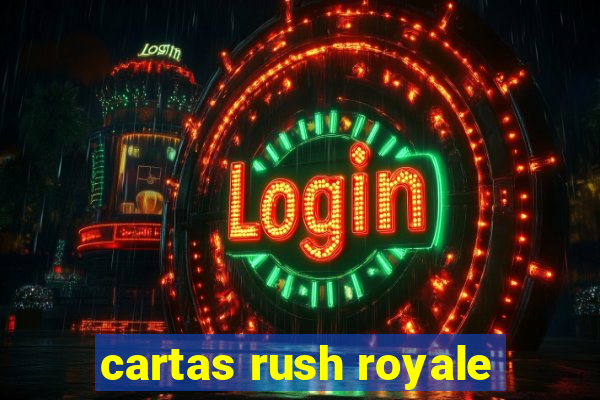 cartas rush royale